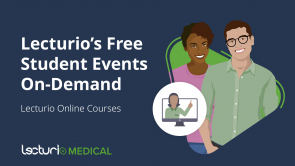 Lecturio’s Free Student Events On-Demand