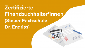 Zertifizierte Finanzbuchhalter*innen (Steuer-Fachschule Dr. Endriss)