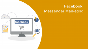 Facebook: Messenger Marketing