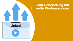 Lead Generierung mit LinkedIn Werbeanzeigen