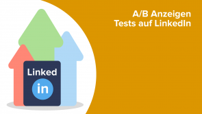 A/B Anzeigen Tests auf LinkedIn