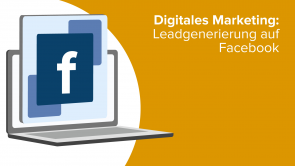 Digitales Marketing: Leadgenerierung auf Facebook