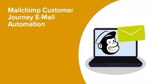 Mailchimp Customer Journey E-Mail Automation