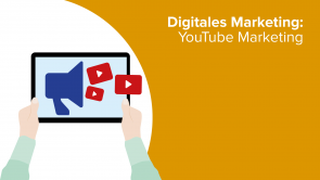 Digitales Marketing: YouTube Marketing