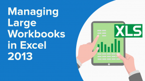 Managing Large Workbooks in Excel 2013