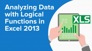 Analyzing Data with Logical Functions in Excel 2013
