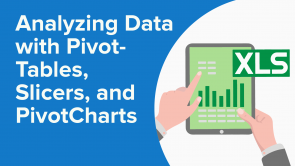 Analyzing Data with PivotTables, Slicers, and PivotCharts