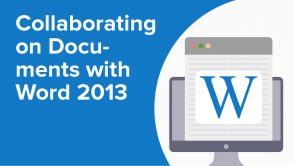Collaborating on Documents with Word 2013