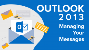 Managing Your Messages in Outlook 2013