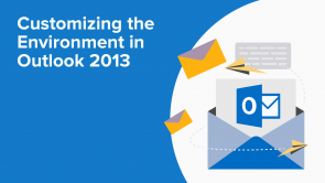 Customizing the Environment in Outlook 2013 