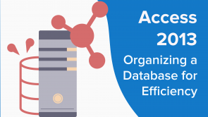 Organizing a Database for Efficiency in Access 2013