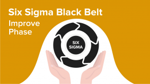 Six Sigma Black Belt – Improve Phase