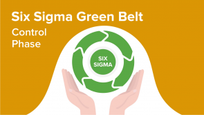 Six Sigma Green Belt – Control Phase