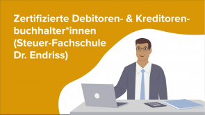 Zertifizierte Debitoren- & Kreditorenbuchhalter*innen (Steuer-Fachschule Dr. Endriss)