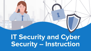 IT Security and Cyber Security – Instruction