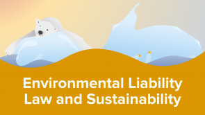 Environmental Liability Law and Sustainability