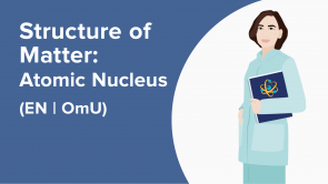 Structure of Matter: Atomic Nucleus (EN | OmU)