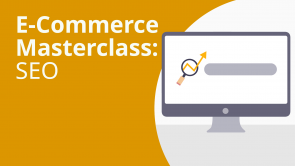 E-Commerce Masterclass: SEO