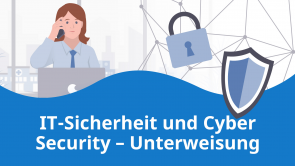 IT-Sicherheit und Cyber Security – Unterweisung