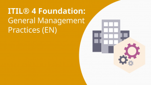 ITIL® 4 Foundation: General Management Practices (EN)