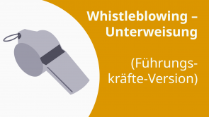 Whistleblowing – Unterweisung (Führungskräfte-Version)