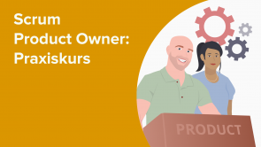 Scrum Product Owner: Praxiskurs