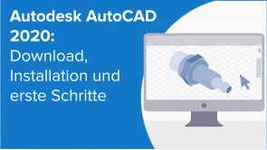 AutoCAD 2020 Download, Installation und erste Schritte