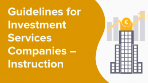 Guidelines for Investment Services Companies – Instruction