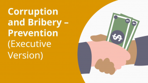 Corruption and Bribery – Prevention (Executive Version)