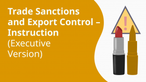 Trade Sanctions and Export Control – Instruction (Executive Version)