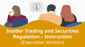 Insider Trading and Securities Regulation – Instruction (Executive Version)