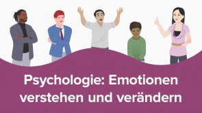 Psychologie: Emotionen verstehen und verändern