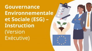 Gouvernance Environnementale et Sociale (ESG) – Instruction (Version Exécutive) (FR)