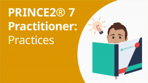 PRINCE2® 7 Practitioner: Practices