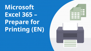 Microsoft Excel 365 – Prepare for Printing (EN)