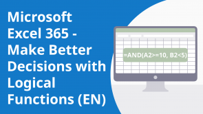 Microsoft Excel 365 – Make Better Decisions with Logical Functions (EN)