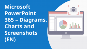 Microsoft PowerPoint 365 – Diagrams, Charts and Screenshots (EN)