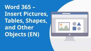 Word 365 – Insert Pictures, Tables, Shapes, and Other Objects (EN)