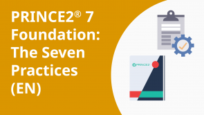 PRINCE2® 7 Foundation: The Seven Practices (EN)
